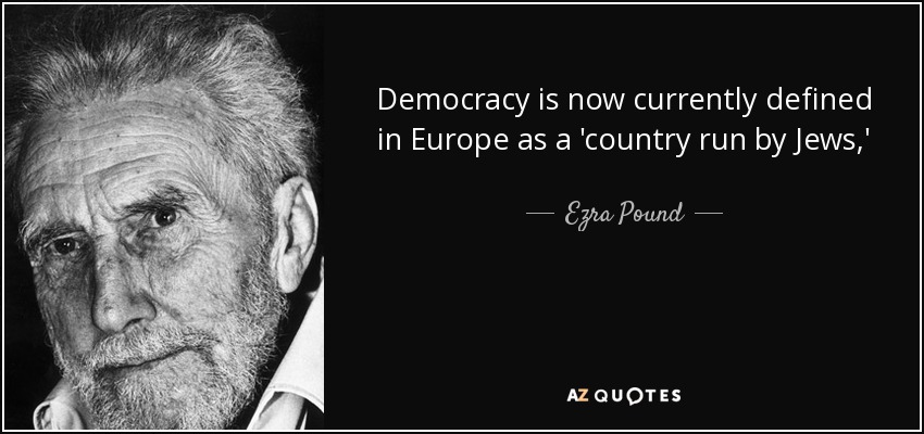 quote-democracy-is-now-currently-defined-in-europe-as-a-country-run-by-jews-ezra-pound-65-39-01.jpg